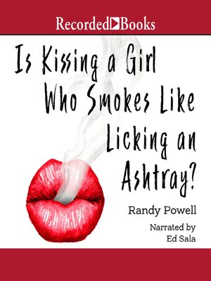 cover image of Is Kissing a Girl Who Smokes Like Licking an Ashtray?